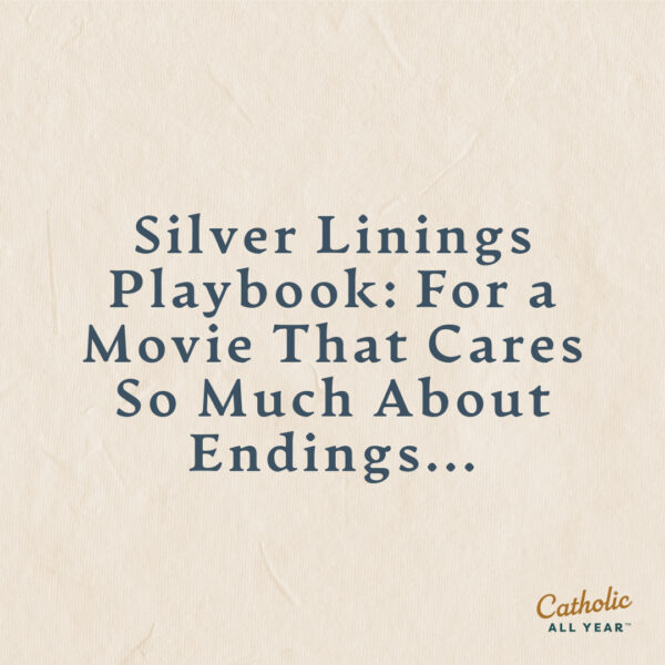 Silver Linings Playbook: For a Movie That Cares so Much About Endings . . .