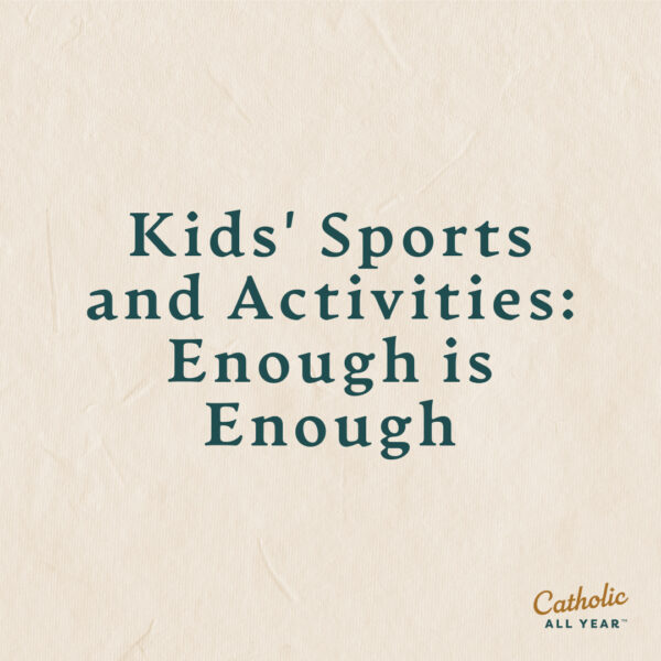 Kids’ Sports and Activities: Enough is Enough