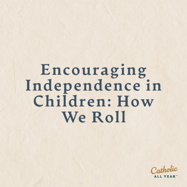 Encouraging Independence in Children: How We Roll
