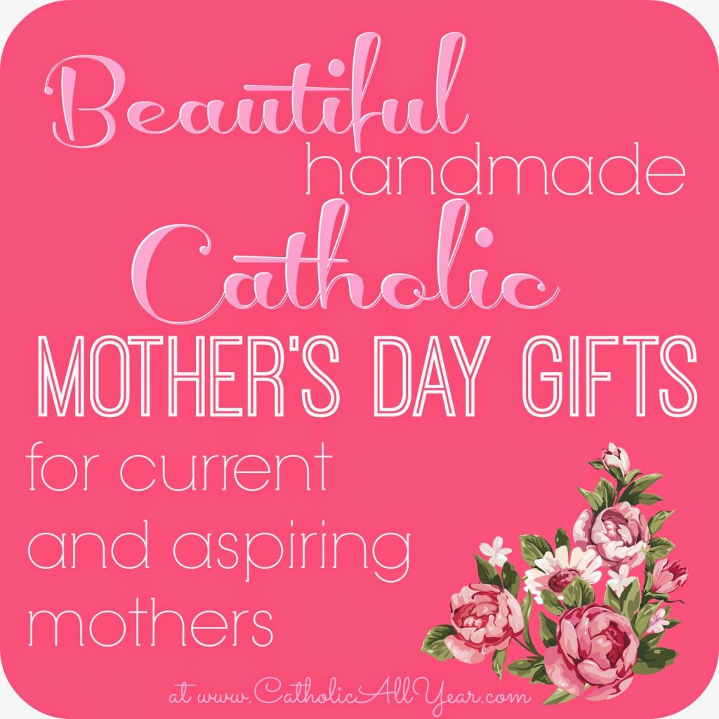 Handmade, Catholic Mother's Day Gifts 