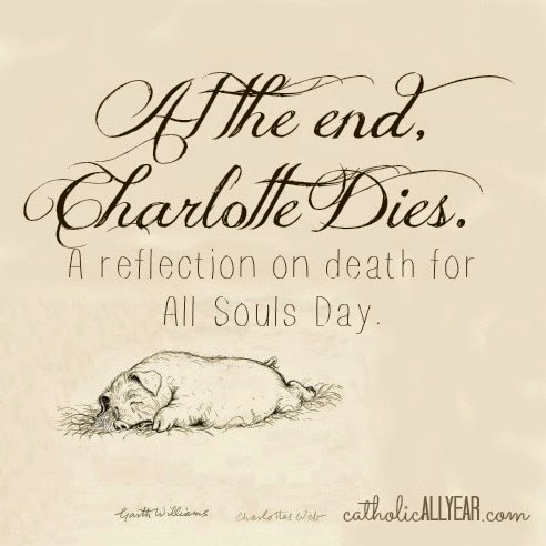 At the End, Charlotte Dies: a Reflection on Death for All Souls Day