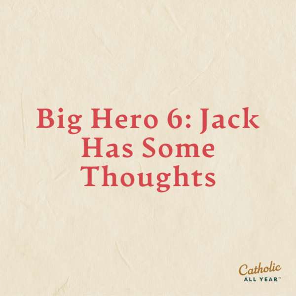 Big Hero 6: Jack Has Some Thoughts