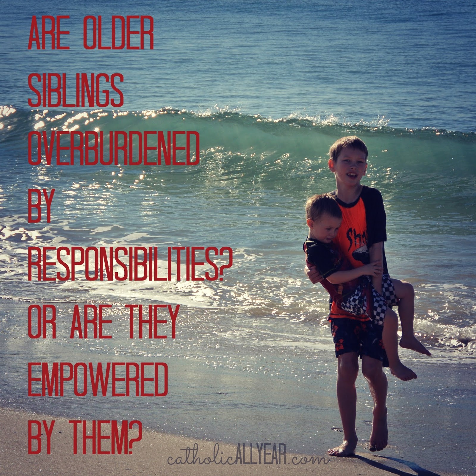 Are Older Siblings Overburdened by Responsibilities? Or Are They Empowered  by Them? - Catholic All Year