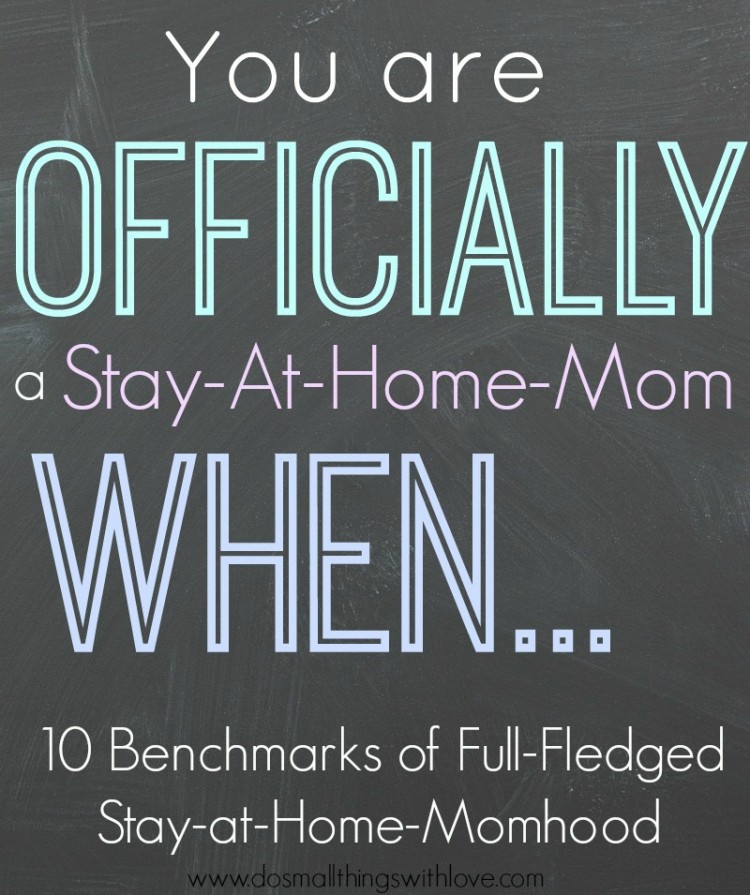 you are officially stay at home mom when