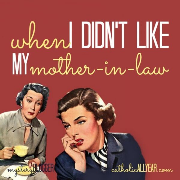 When I Didn’t Like My Mother In Law . . . and How I Learned To Get Along Anyway: Mystery Blogger Series