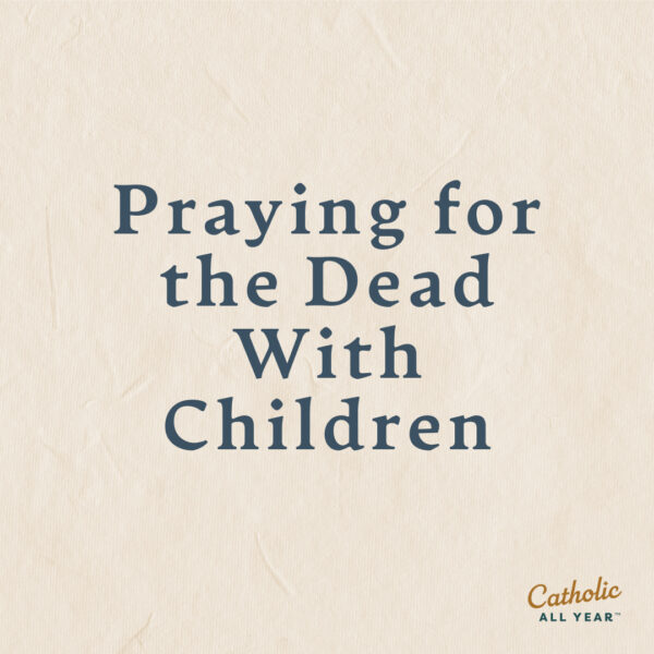 Praying for the Dead With Children