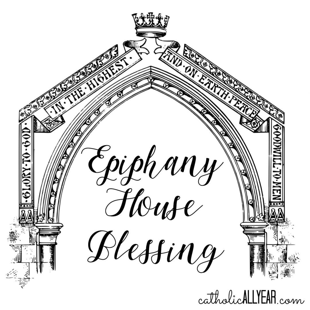 Epiphany House Blessing Catholic All Year