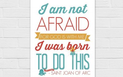 I Am Not Afraid, for God is With Me, I Was Born To Do This *SQUARE and 8×10* {digital download} St Joan of Arc Quote
