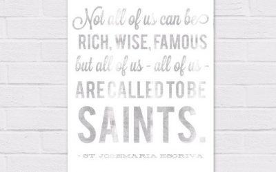 All of Us are Called to Be Saints *SQUARE and 8×10* {digital download} St Josemaria Escriva Quote