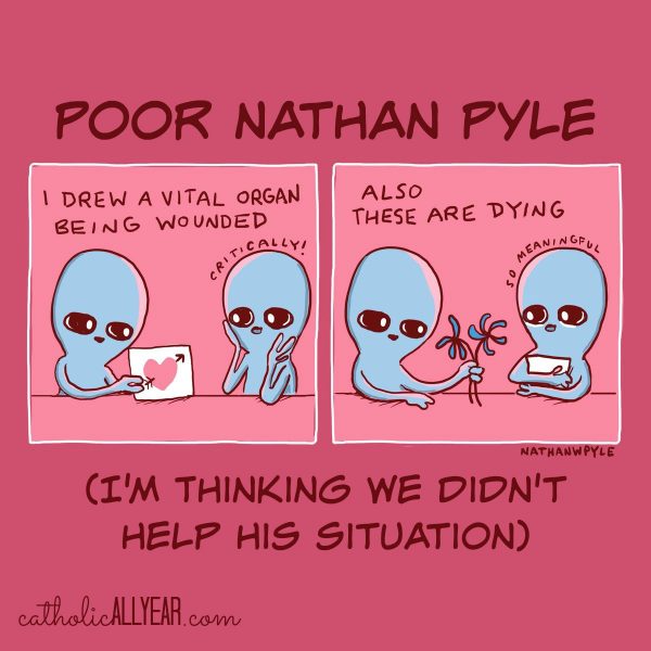 Poor Nathan Pyle (I’m Thinking We Didn’t Help His Situation)