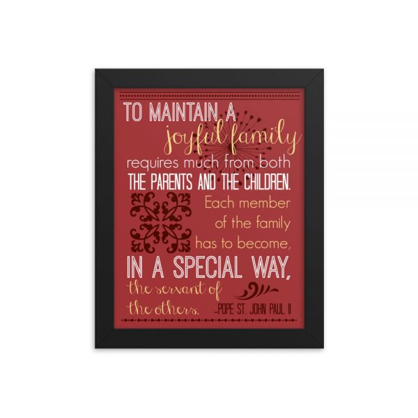 John Paul II Quote: To Maintain a Joyful Family – Framed Poster (Red)