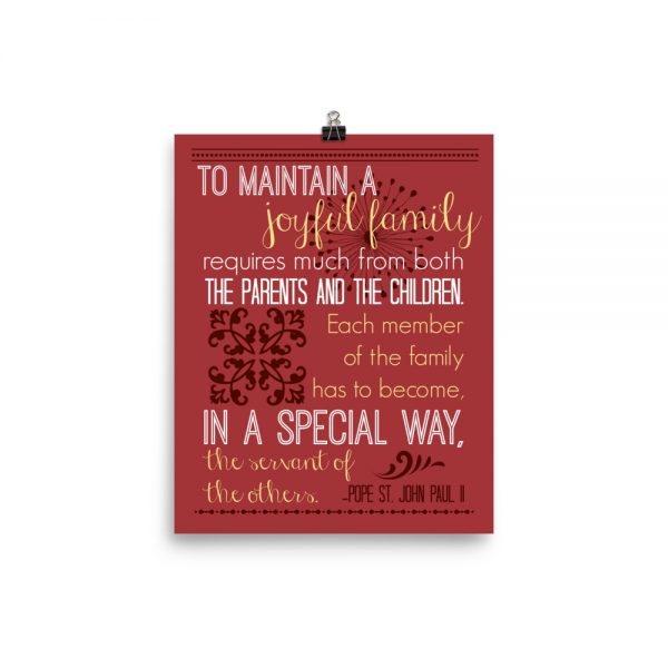John Paul II Quote: To Maintain a Joyful Family Poster (Red)