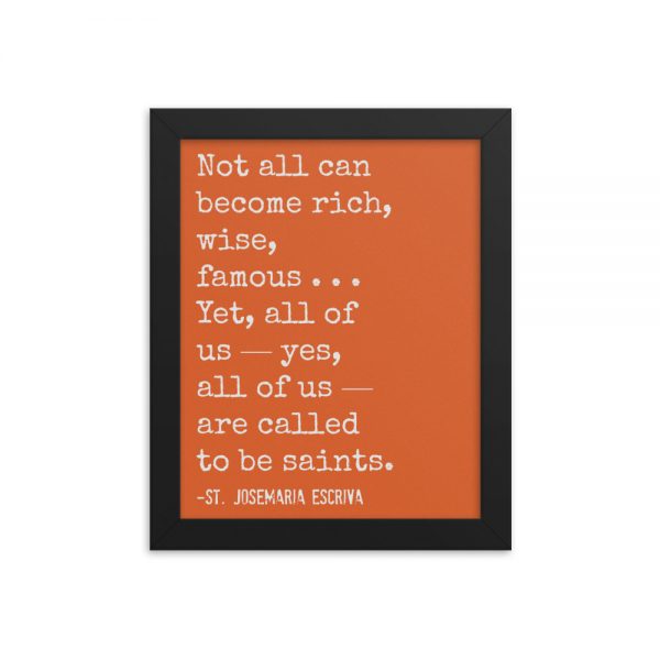 St. Josemaría Escrivá Quote Framed Poster: All of Us Are Called to Be Saints – Orange Background