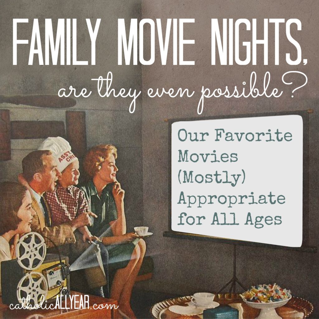 Family Movie Nights, Are They Even Possible? . . . Our Favorite Movies
