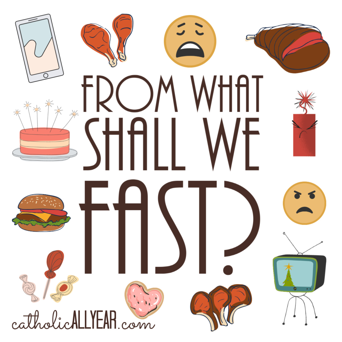 From what shall we fast catholic all year