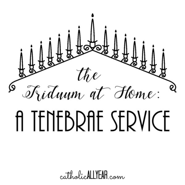 The Triduum at Home: a Tenebrae Service