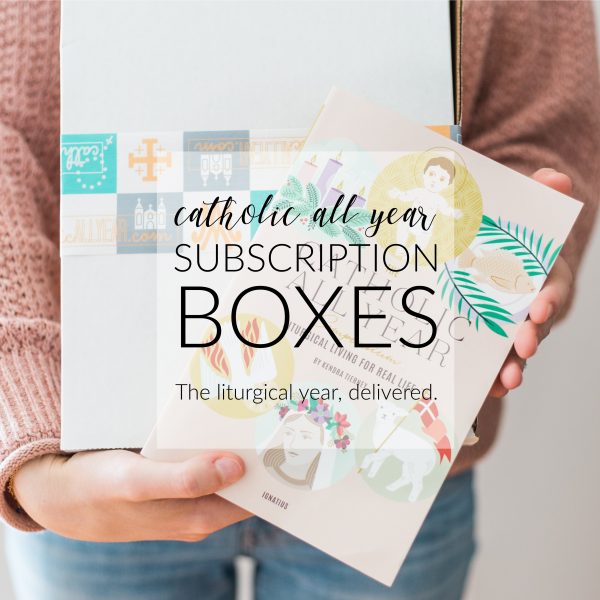 Liturgical Year Subscription Boxes, Meal Planner Catholic Mom Bundle, and New CAY Memberships!