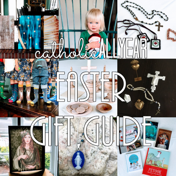 The Catholic All Year Easter Gift Guide for Kids, Grownups & Home