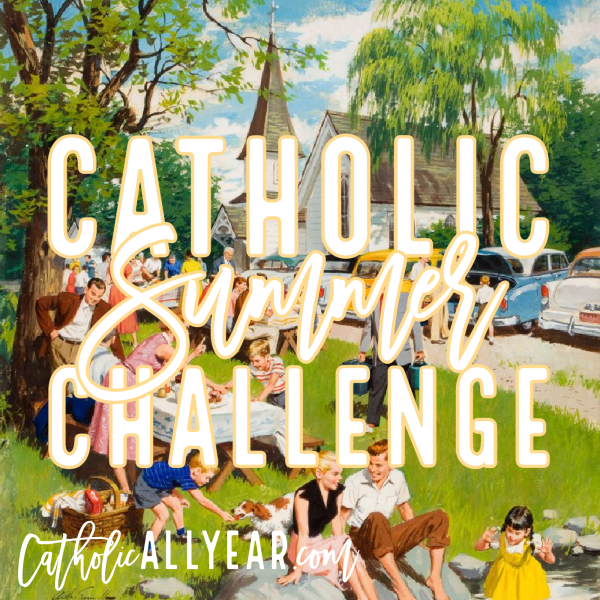 The Ultimate Catholic Summer  Challenge