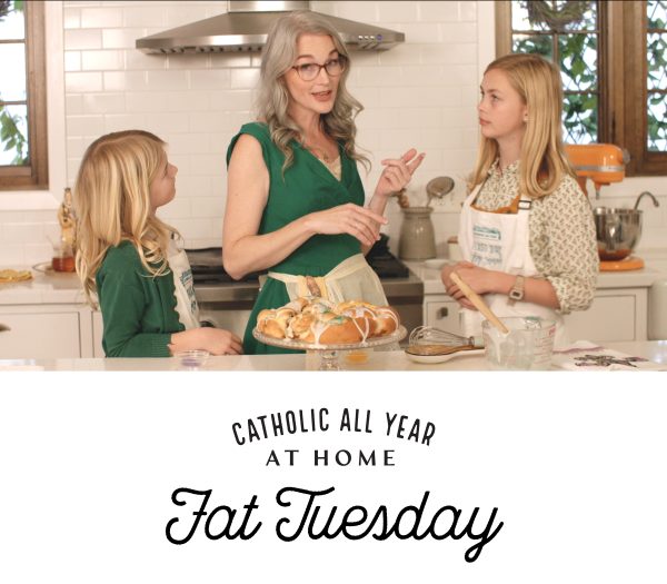 Catholic All Year at Home, Ep. 3: Fat Tuesday