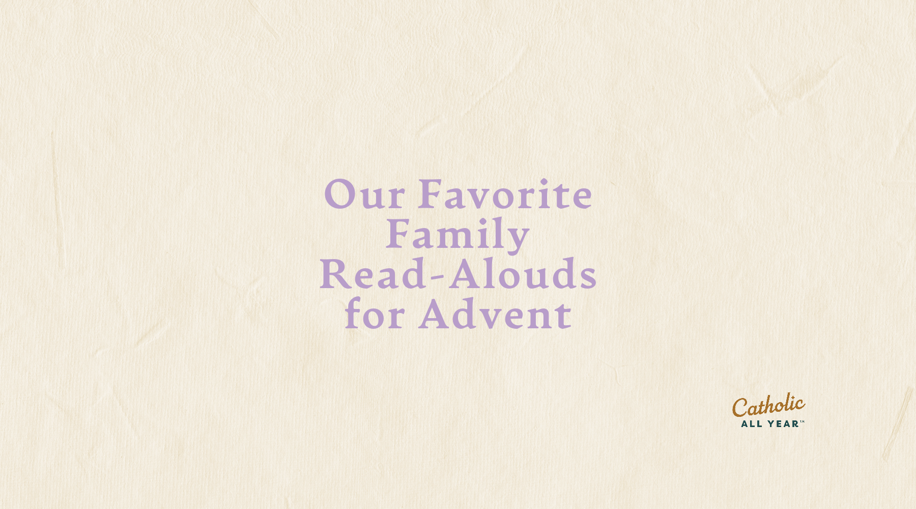 Our Favorite Family Read-Alouds for Advent