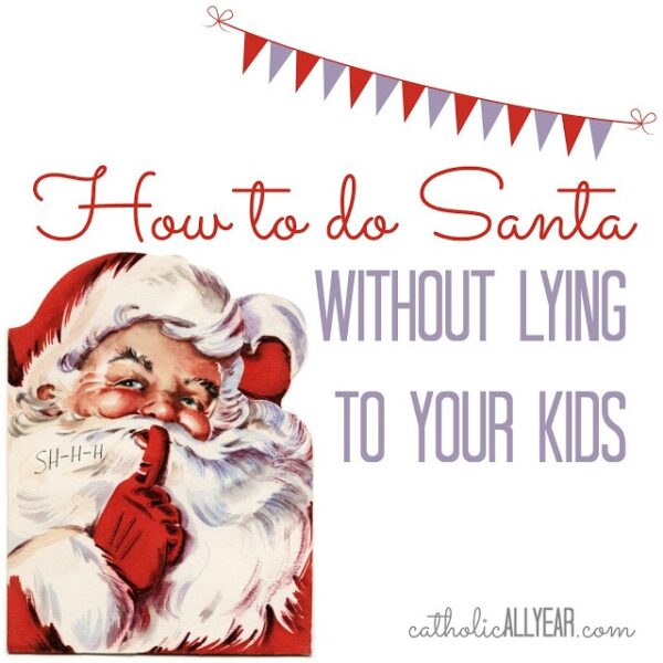 How to do Santa Without Lying to Your Kids
