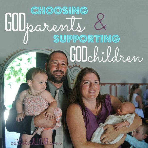 Choosing Godparents & Supporting Godchildren: How We Do It