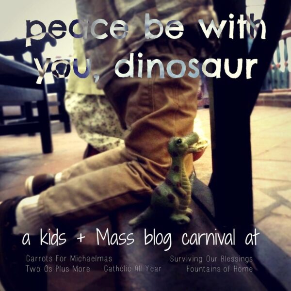 Peace Be With You, Dinosaur: Age Appropriate Goals for Mass Behavior