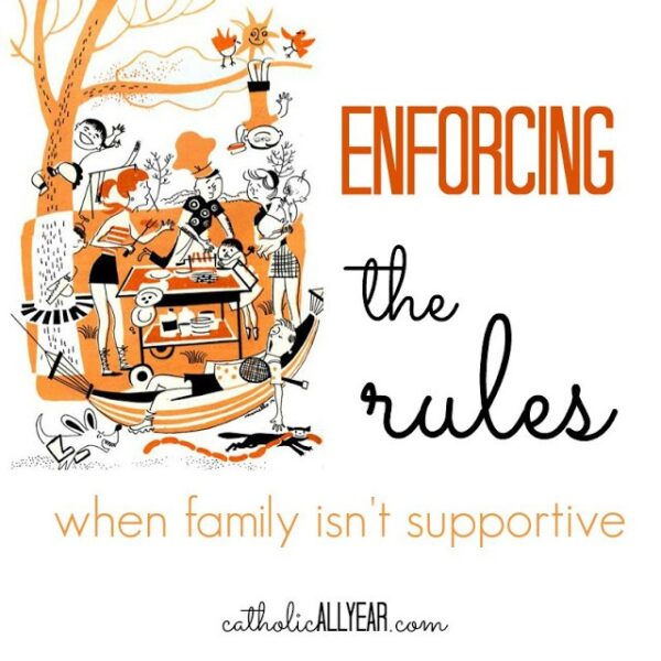 Enforcing the Rules When Family Isn’t Supportive