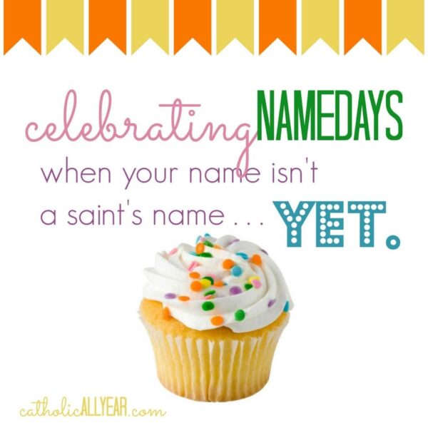 How to Celebrate Your Nameday When Your Name Isn’t a Saint’s Name (yet)