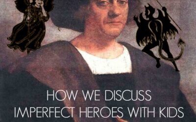How We Discuss Imperfect Heroes with Kids