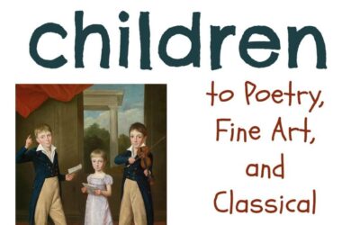 How To Introduce Kids to Poetry, Fine Art, and Classical Music