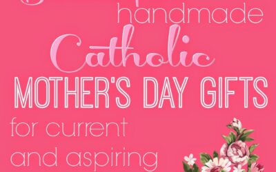 Beautiful, Handmade, Catholic Mother’s Day Gifts for Current and Aspiring Mothers {a giveaway}