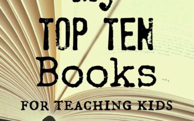 My Top Ten Books for Teaching Kids
