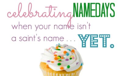 How to Celebrate Your Nameday When Your Name Isn’t a Saint’s Name (yet)