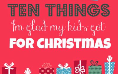 The Ten Things I’m Glad My Kids Got for Christmas