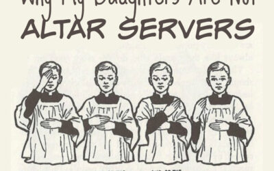 Why My Daughters Are Not Altar Servers