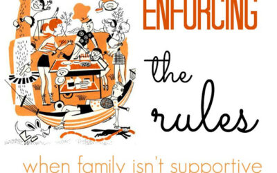 Enforcing the Rules When Family Isn’t Supportive