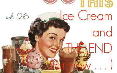 Answer Me This: Ice Cream and the End (for now . . .)
