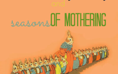 The Country Bunny and Seasons of Mothering