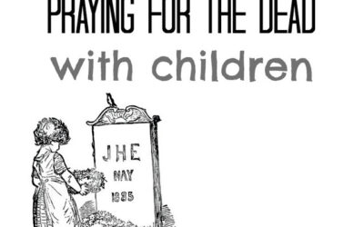 Praying for the Dead With Children